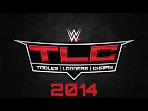 Every WWE TLC Official Theme Songs 2013-2018