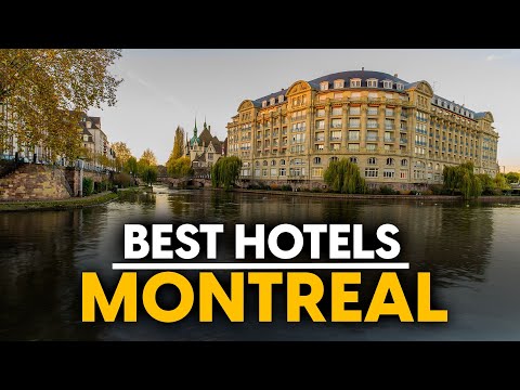 Best Hotels In Montreal, Canada - Top 5 Picks For Any Budget