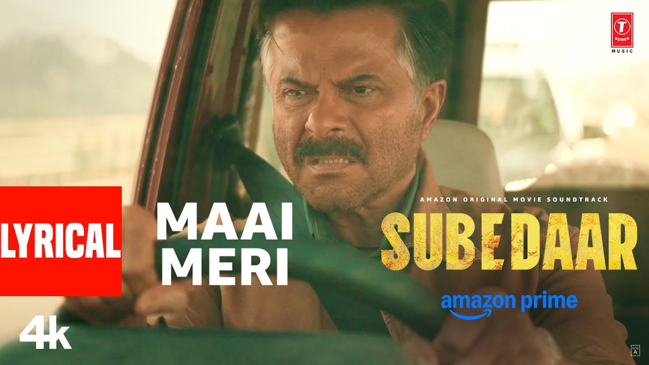 Subedaar: Maai Meri (Lyrical Video) | Anil Kapoor | Shubham Shirule | Ana Rehman