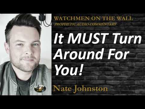 “It MUST Turn Around For You!” – Powerful Prophetic Encouragement from Nate Johnston