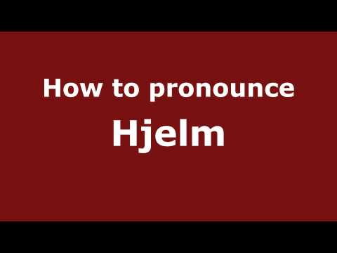 How to Pronounce Hjelm - PronounceNames.com