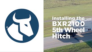 Blue Ox - How To Install the BXR2100 5th Wheel Hitch
