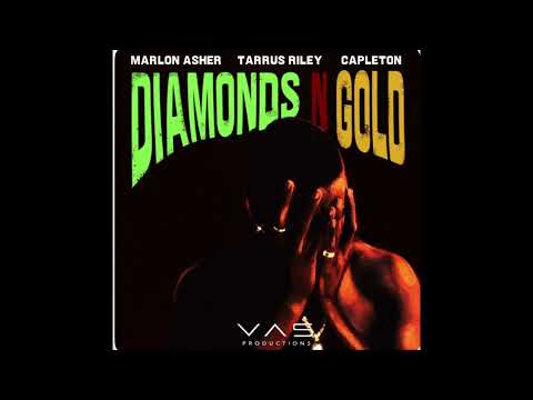 Marlon Asher, Tarrus Riley, Capleton - Diamonds n Gold / Vas Productions / Don corleon/2023