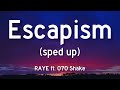 RAYE Escapism Ft 070 Shake Sped Up Lyrics