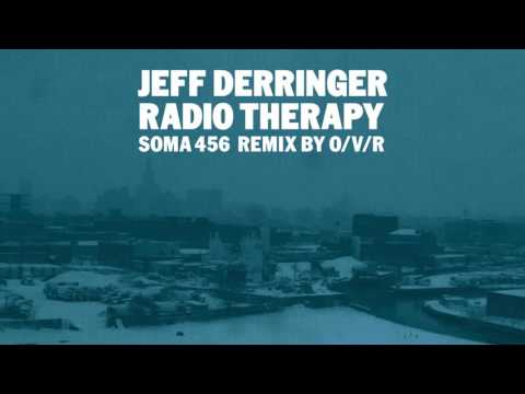 Jeff Derringer - Radio Therapy (O/V/R Remix)