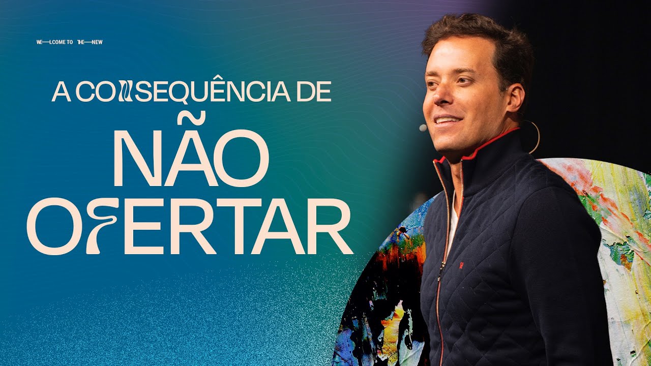 A CONSEQUENCIA DE NÃO OFERTAR - ANDRÉ VALADÃO | LAGOINHA ORLANDO CHURCH