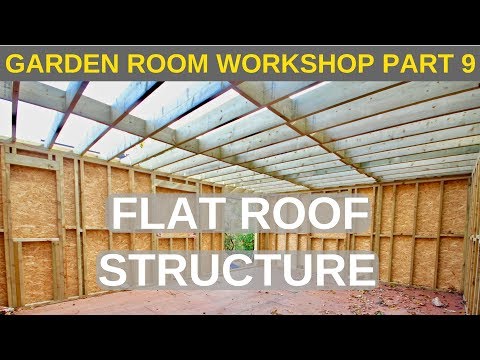 Garden Room Workshop: Part 9. Flat roof structure