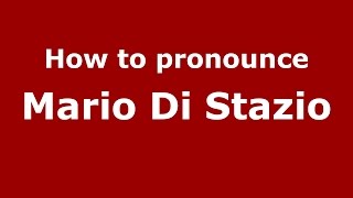 How to pronounce Mario Di Stazio