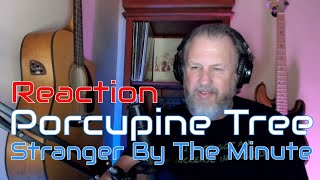 Porcupine Tree - Stranger By The Minute - First Listen/Reaction