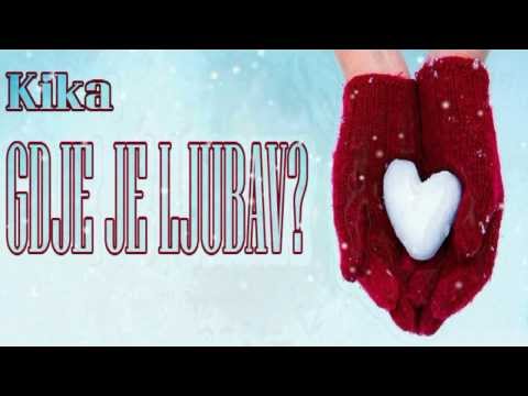 KIKA - GDJE JE LJUBAV [OFFICIAL HD VIDEO]