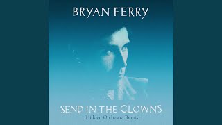 Send in the Clowns (Hidden Orchestra Remix)