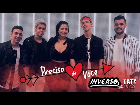 Grupo Inverso Part. Taty Kiss - Preciso de Você  (Clipe Oficial)