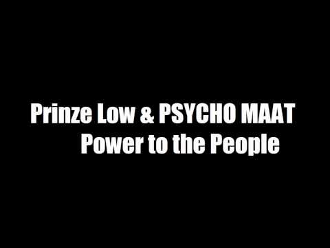 Prinze Low & PSYCHO MAAT - Power to the People