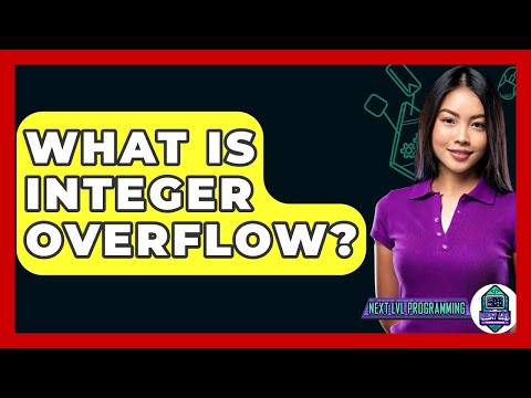What Is Integer Overflow? - Next LVL Programming