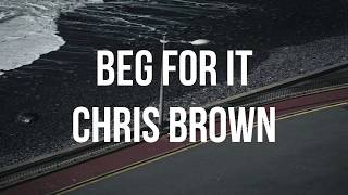 Beg For It - Chris Brown Lyrics