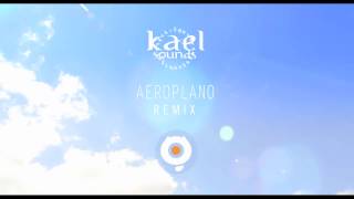 PREVIEW: Gatoblanco - Aeroplano (Kael Sounds Remix)