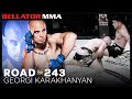 Road to 243: Georgi Karakhanyan | Bellator MMA