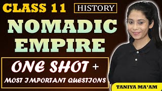 Nomadic empires | Class 11 History | Chapter 3 Full Explanation | Ques/Ans | One Shot | Taniya Ma'am