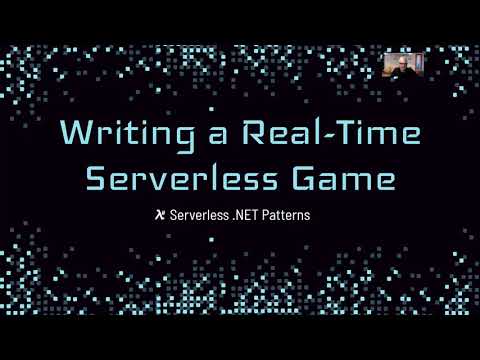 Serverless .NET Patterns: Writing a Real-Time Serverless Game