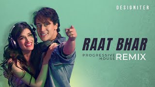 Raat Bhar (Progressive House) - Designiter Remix | Arijit Singh, Shreya Ghoshal | Love Song 2023