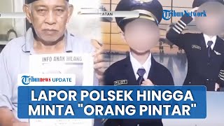 Upaya Pencarian Alvaro oleh Keluarga, Lapor Polsek hingga Minta Tolong "Orang Pintar"