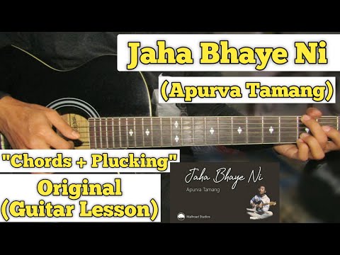 Jaha Bhaye Ni - Apurva Tamang | Guitar Lesson | Chords & Plucking | (Capo 3)