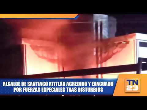 Alcalde de Santiago Atitlán agredido y evacuado por fuerzas especiales tras disturbios