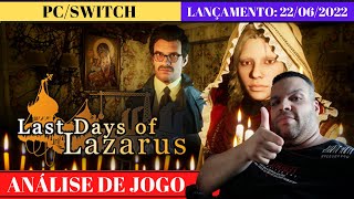 LAST DAYS OF LAZARUS - ANALISE DO JOGO (PC/SWITCH)