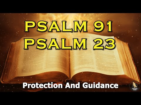 PSALM 23 & PSALM 91 | The Two Most Powerful Prayers In The Bible!