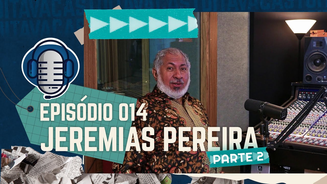 Pr. Jeremias Pereira | Parte 2 - OitavaCast #014