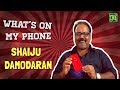 SHAIJU DAMODARAN : WHAT'S ON MY PHONE | UNLOCKING SOME SECRETS 📢