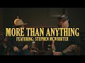 More Than Anything Ft Stephen McWhirter The Tabernacle Sessions