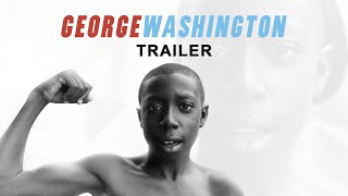 George Washington Trailer | Candace Evanofski, Donald Holden | David Gordon Green | myNK