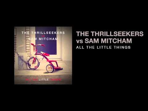 The Thrillseekers vs Sam Mitcham - All The Little Things