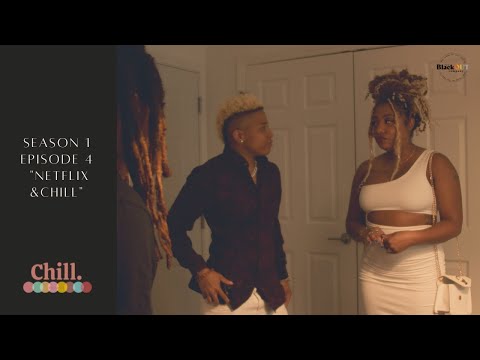 Chill. the Series | S1 E4 "Netflix & Chill" | LGBTQ Series