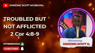 TROUBLED BUT NOT AFFLICTED. Sonjong Scott N ✍️✊🙏
