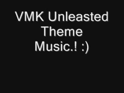 The Theme Music For VMK Unleasted