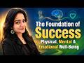 The 3 Pillars of Success Physical, Mental & Emotional Well-Being | The Foundation of Success
