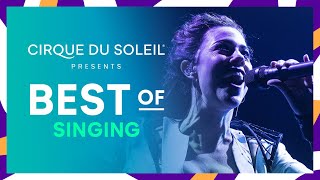 Best of Singing | CirqueConnect | Cirque du Soleil