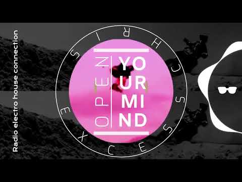 Chris Excess / Open your Mind, U.S.U.R.A Cover / Radio Electro House Connection Remix.