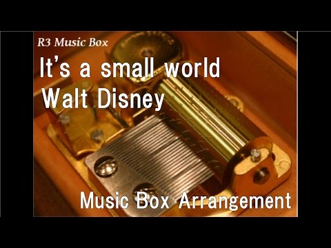 It’s a small world/Walt Disney [Music Box] (Disney Parks "it's a small world" theme song)