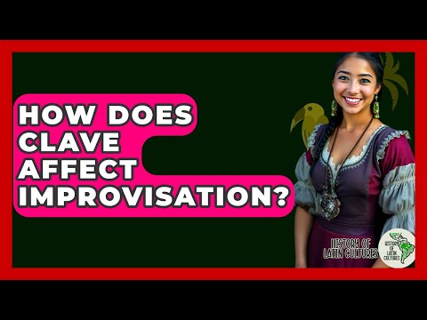 How Does Clave Affect Improvisation? - History Of Latin Cultures