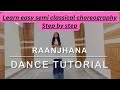 Raanjhana wedding dance tutorial | dance tutorial for beginners |step by step tutorial semiclassical