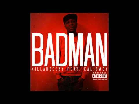 Killahkeezy Ft. Kalibwoy - Badboy