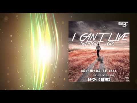 Ricky Monaco feat. Max C. - I Can't Live (Without You) (Newik Radio Edit)