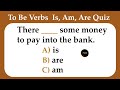 To Be Verbs Test Is Am Are English Grammar Quiz No 1 Quality English
