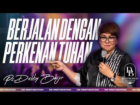 BERJALAN DENGAN PERKENAN TUHAN | PS DEBBY BASJIR
