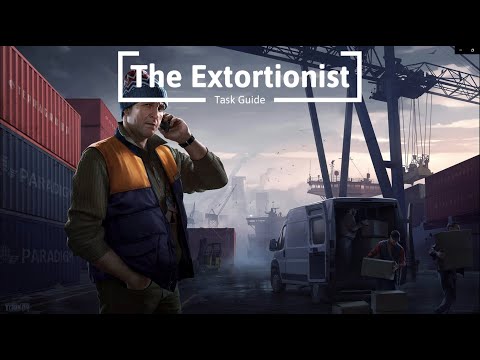 The Extortionist | The Tarkov Handbook - Task Guide