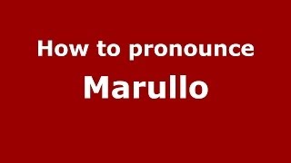 How to pronounce Marullo