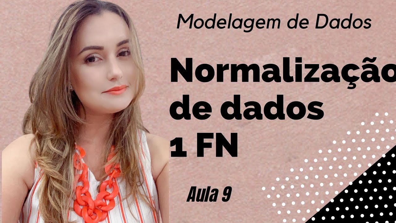 Modelagem de Dados: Normalização 1 FN -  Aula 9